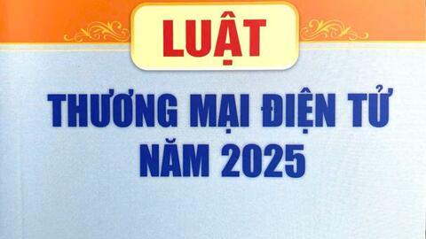Luật Thương mại điện tử 2025 - Tăng cường bảo vệ quyền lợi người tiêu dùng gắn với phát triển kinh tế tư nhân